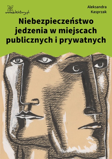Aleksandra Kasprzak, Niebezpieczeństwo jedzenia w miejscach publicznych i prywatnych